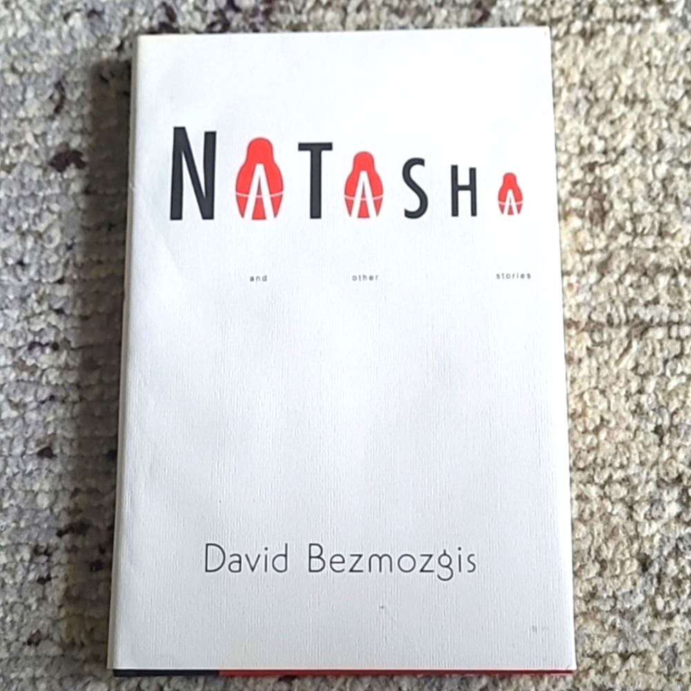 Hardcover 1st Edition 1st Print Natasha & Other Stories by David Bozmozgis Book